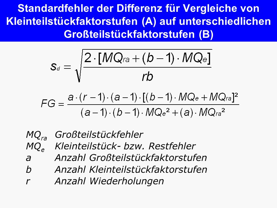 Standardfehler der Differenz für Vergleiche von Kleinteilstückfaktorstufen (A) auf unterschiedlichen Großteilstückfaktorstufen (B)