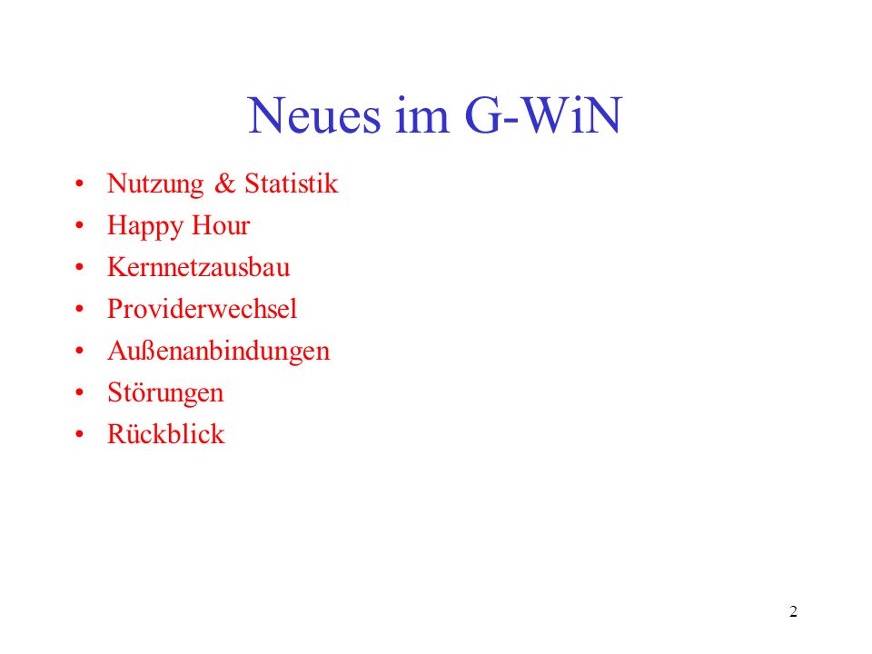 Neues im G-WiN Nutzung & Statistik Happy Hour Kernnetzausbau