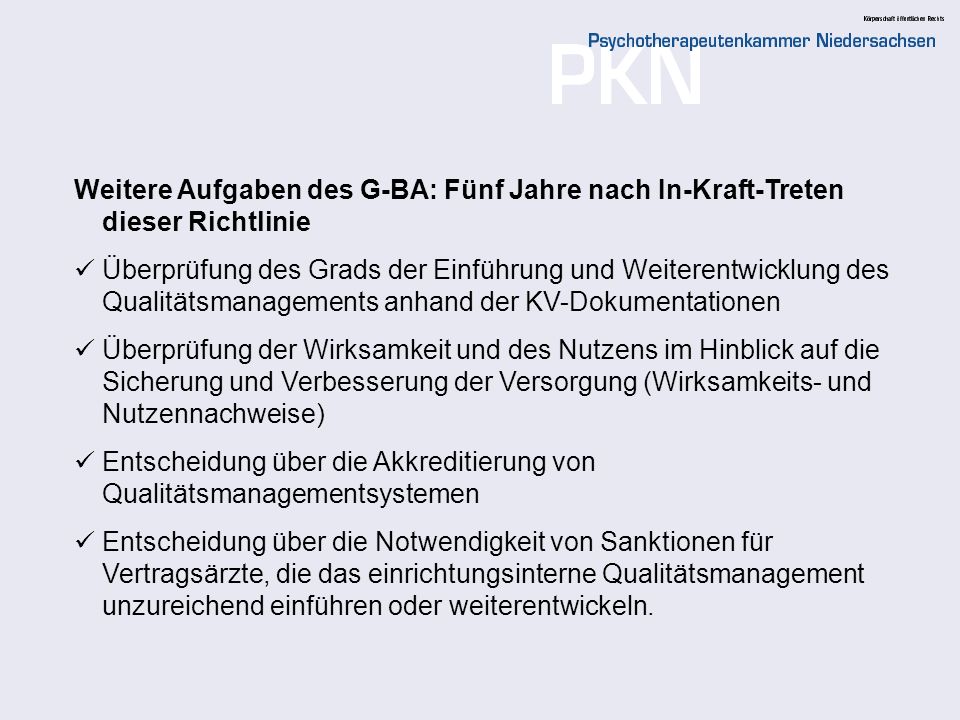 Weitere Aufgaben des G-BA: Fünf Jahre nach In-Kraft-Treten dieser Richtlinie