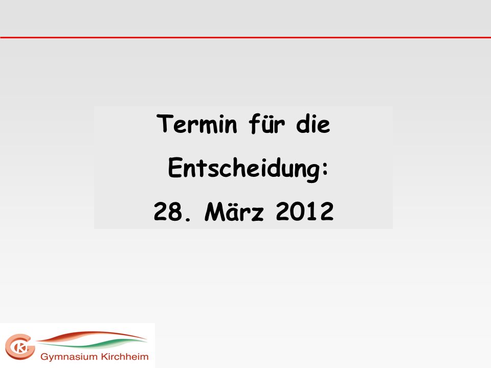 Termin für die Entscheidung: 28. März 2012