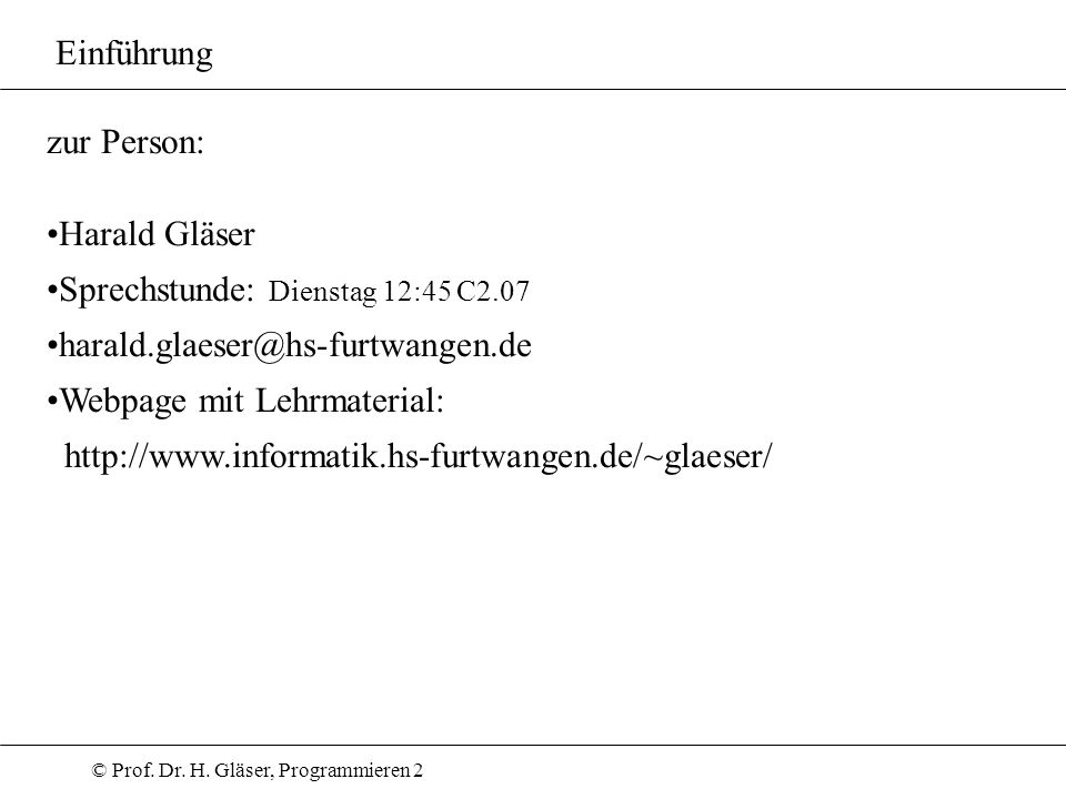 Einführung zur Person: Harald Gläser. Sprechstunde: Dienstag 12:45 C2.07.