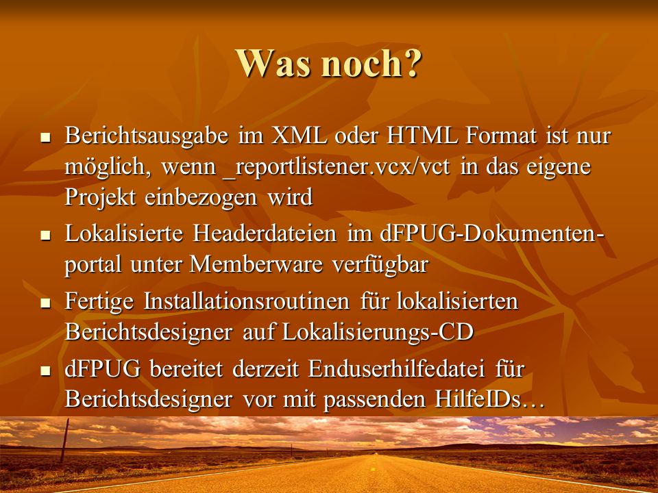 Was noch Berichtsausgabe im XML oder HTML Format ist nur möglich, wenn _reportlistener.vcx/vct in das eigene Projekt einbezogen wird.
