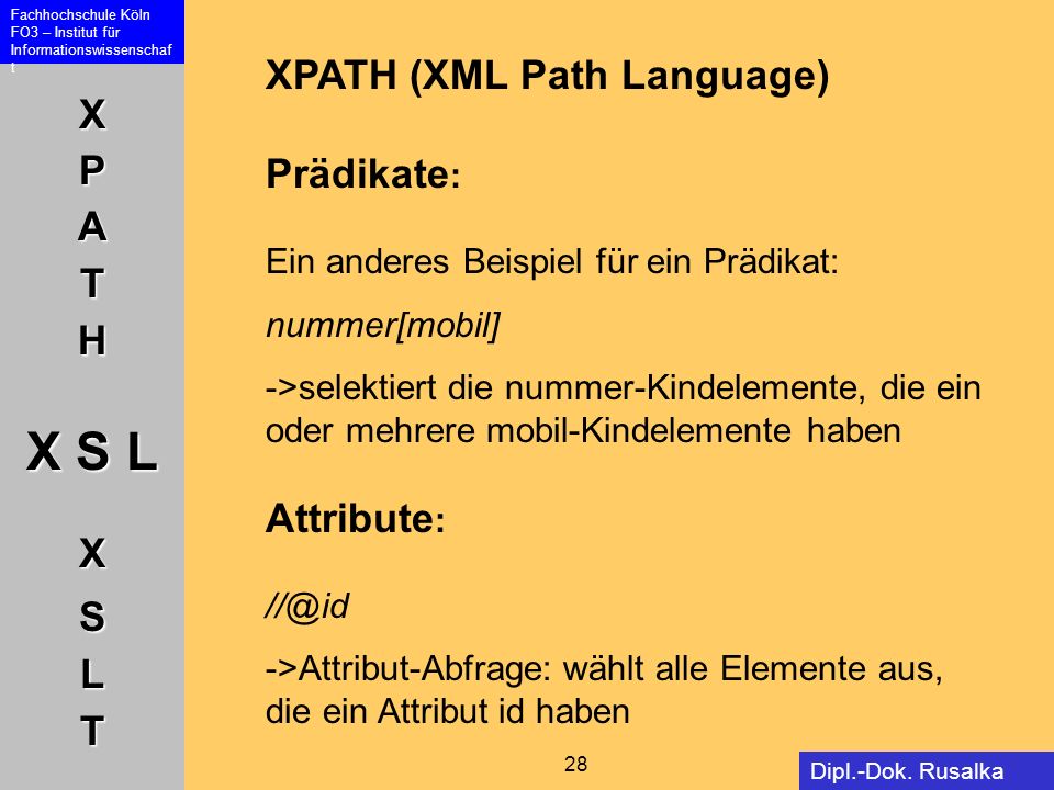XPATH (XML Path Language) Prädikate: Ein anderes Beispiel für ein Prädikat: