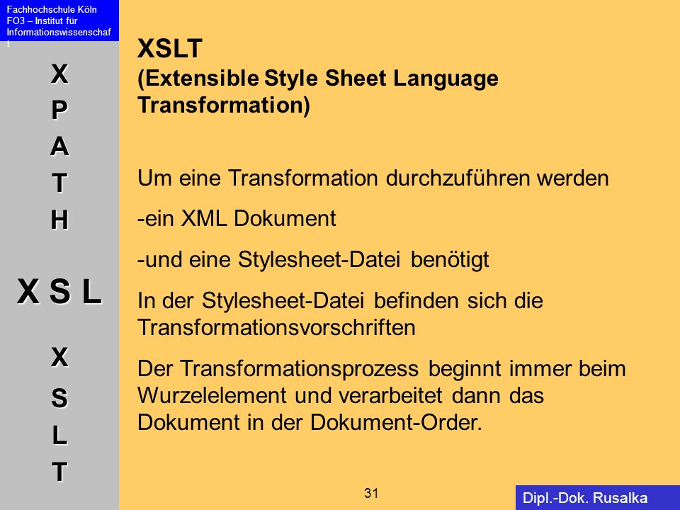 XSLT (Extensible Style Sheet Language Transformation)