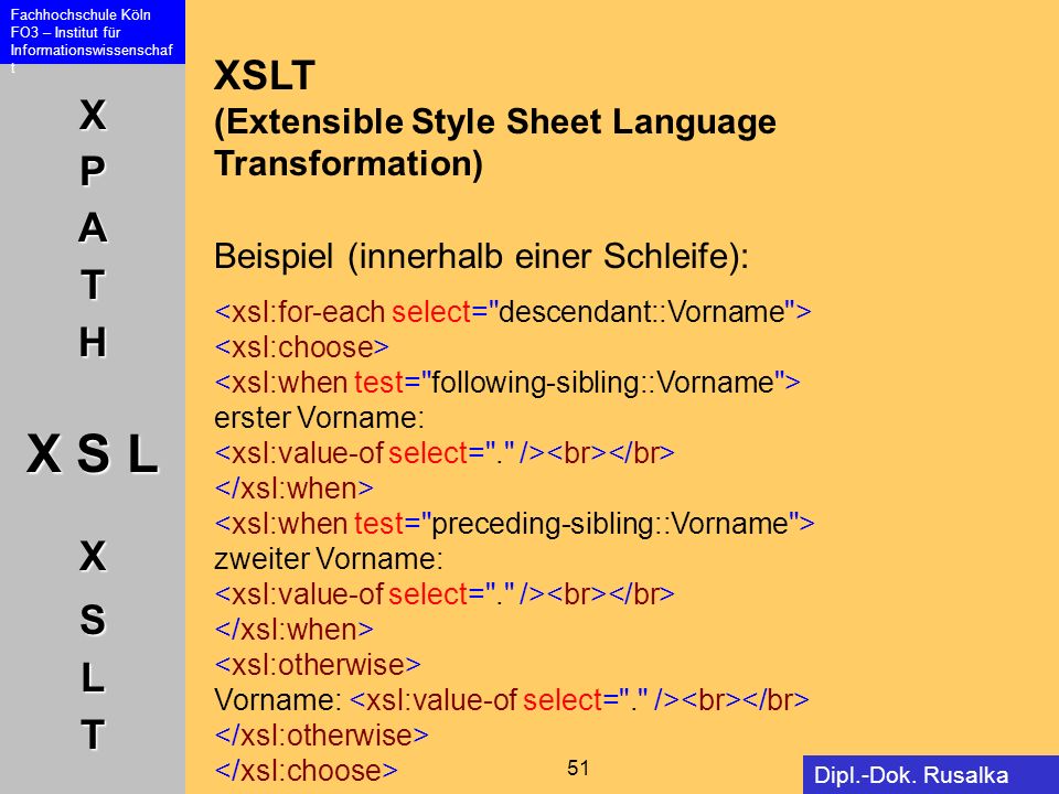 XSLT (Extensible Style Sheet Language Transformation) Beispiel (innerhalb einer Schleife):