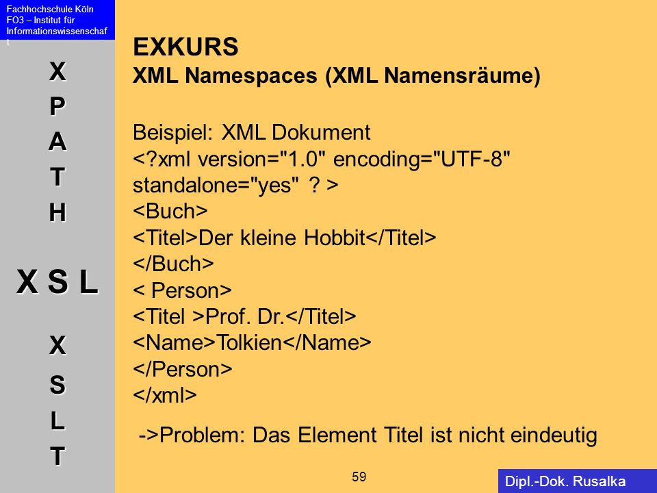 EXKURS XML Namespaces (XML Namensräume) Beispiel: XML Dokument <