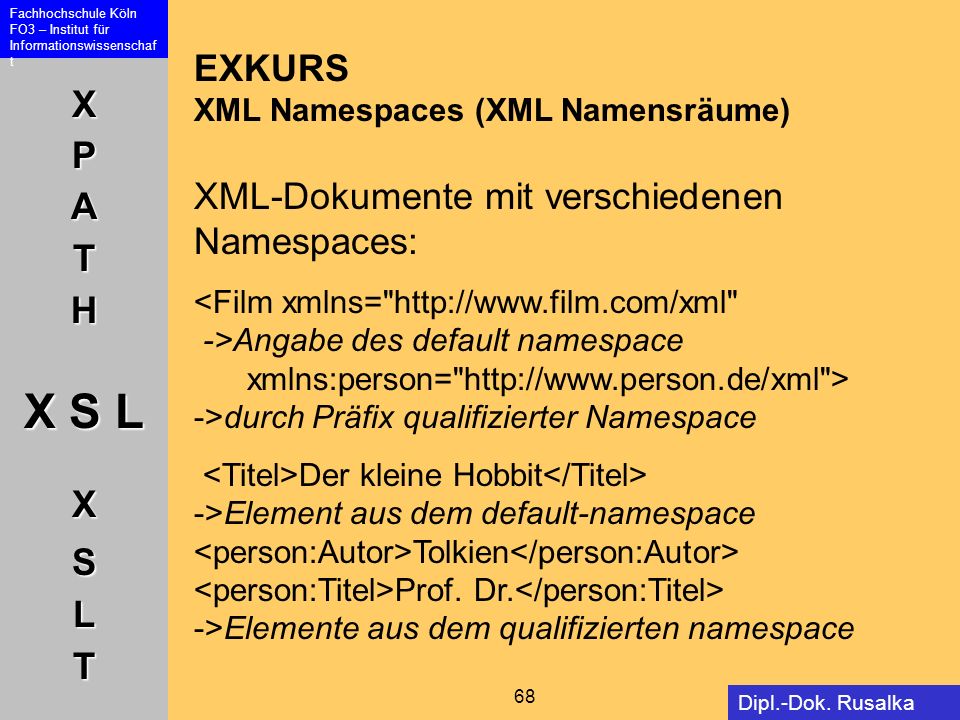 EXKURS XML Namespaces (XML Namensräume) XML-Dokumente mit verschiedenen Namespaces: