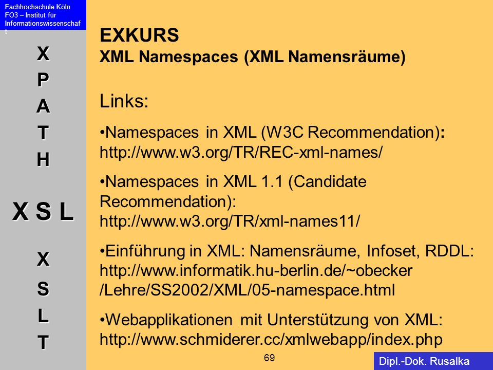 EXKURS XML Namespaces (XML Namensräume) Links:
