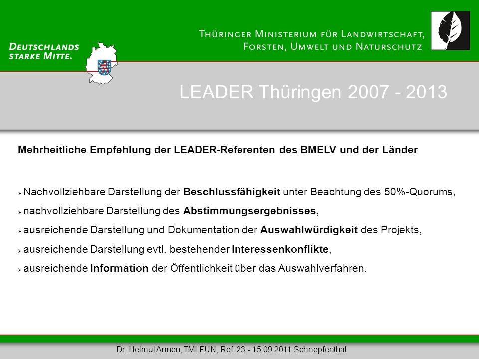 LEADER Thüringen Mehrheitliche Empfehlung der LEADER-Referenten des BMELV und der Länder.