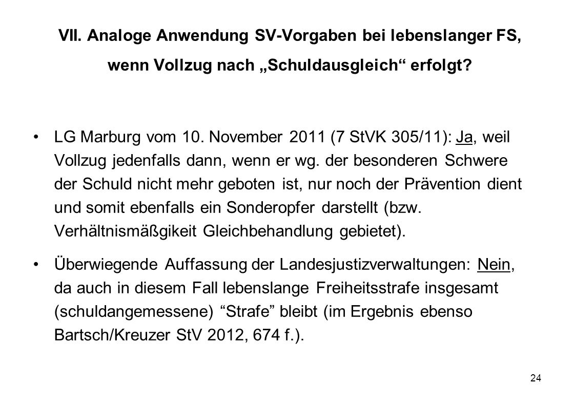 VII. Analoge Anwendung SV-Vorgaben bei lebenslanger FS, wenn Vollzug nach „Schuldausgleich erfolgt