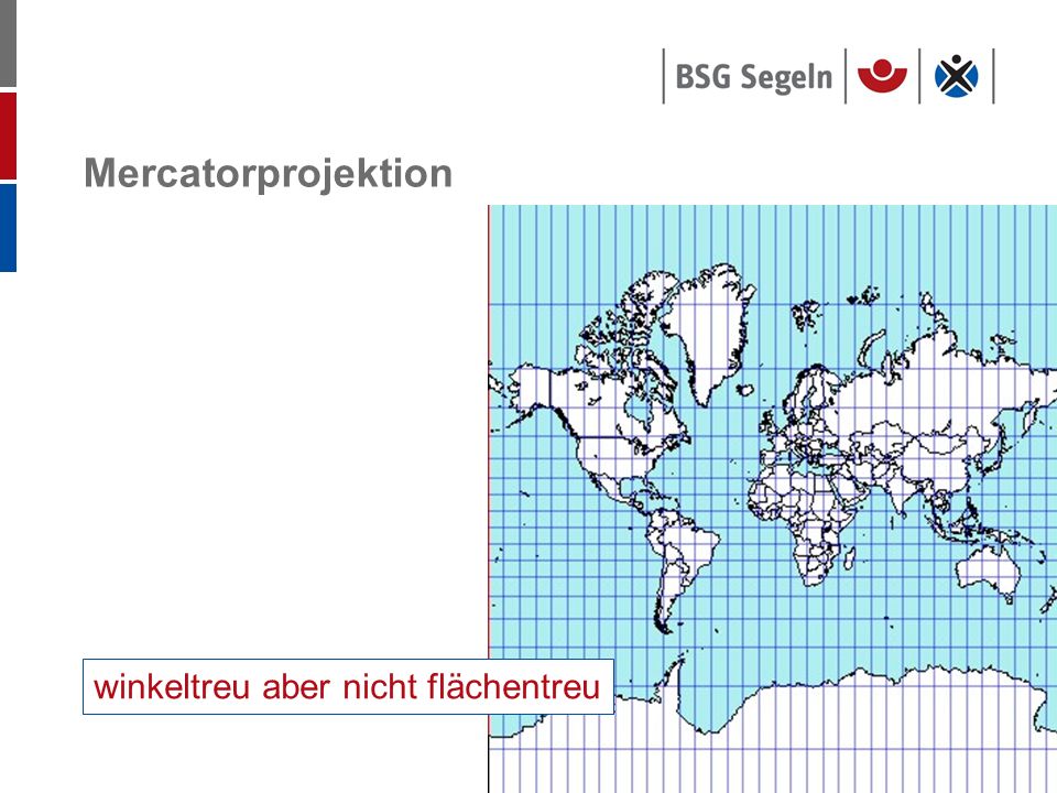 Mercatorprojektion winkeltreu aber nicht flächentreu