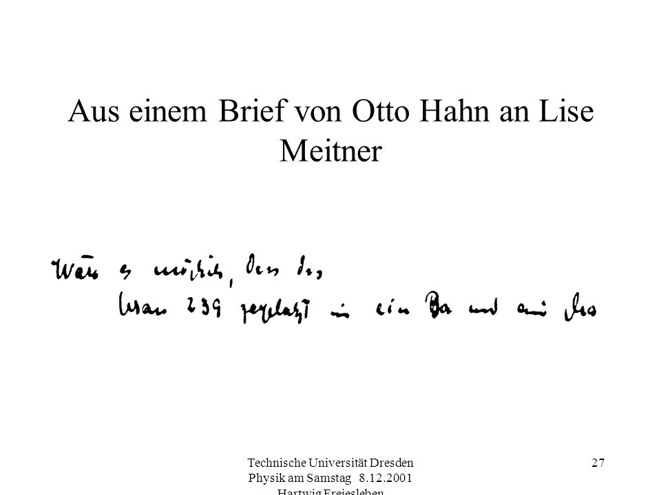 Aus einem Brief von Otto Hahn an Lise Meitner