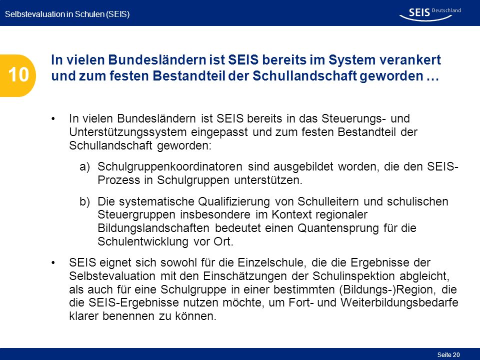 In vielen Bundesländern ist SEIS bereits im System verankert und zum festen Bestandteil der Schullandschaft geworden …