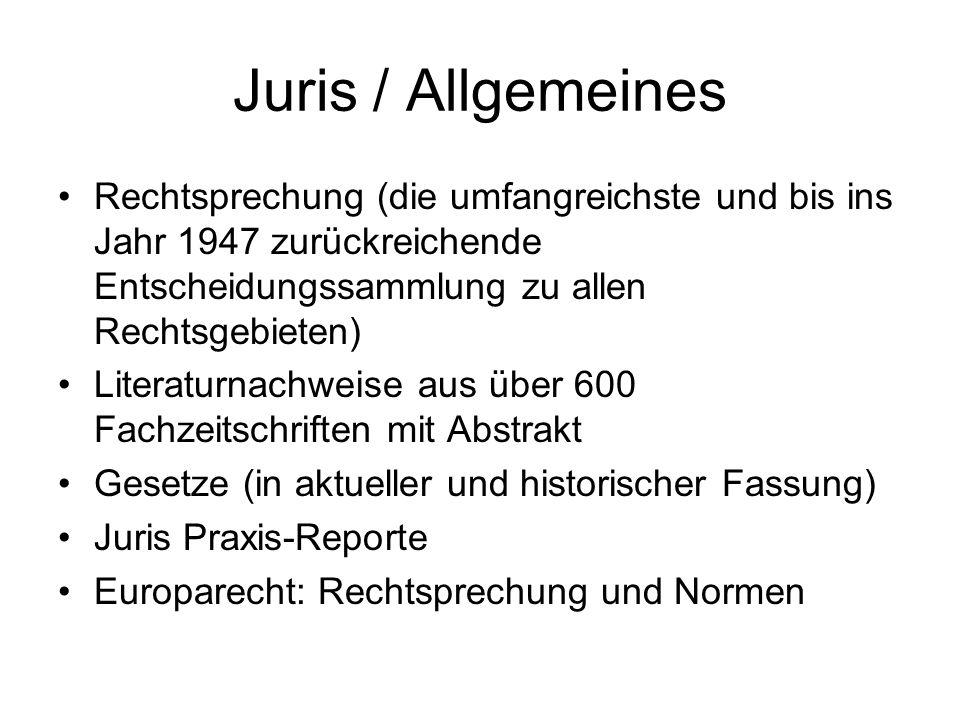 Juris / Allgemeines Rechtsprechung (die umfangreichste und bis ins Jahr 1947 zurückreichende Entscheidungssammlung zu allen Rechtsgebieten)