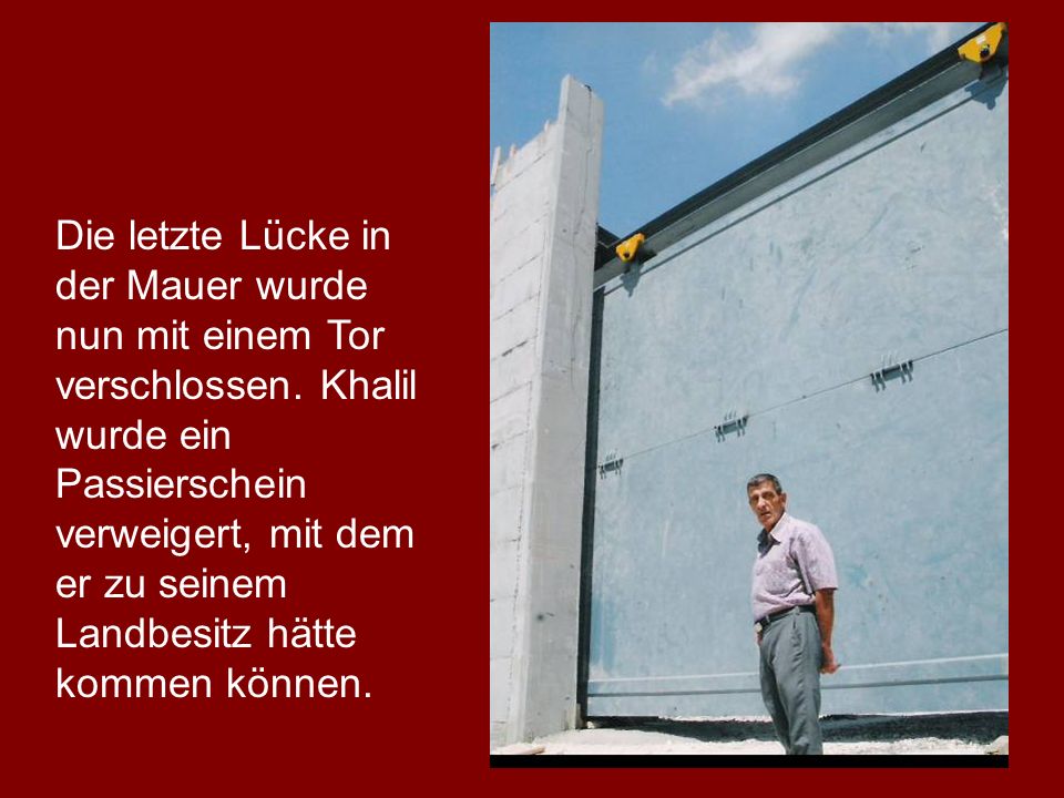 Die letzte Lücke in der Mauer wurde nun mit einem Tor verschlossen