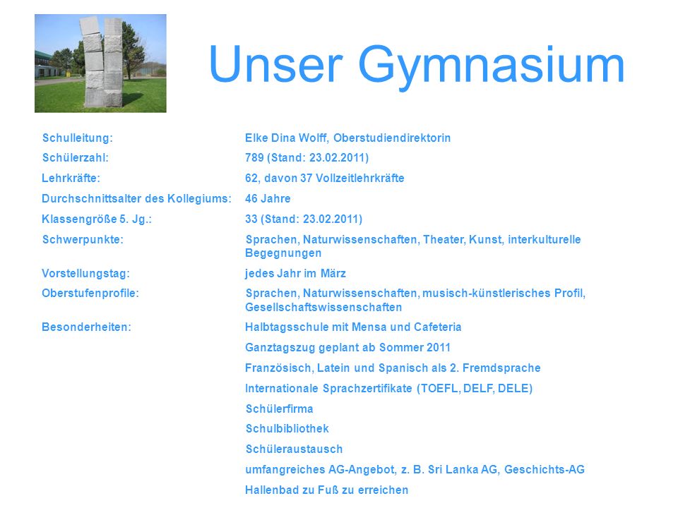 Unser Gymnasium Schulleitung: Elke Dina Wolff, Oberstudiendirektorin