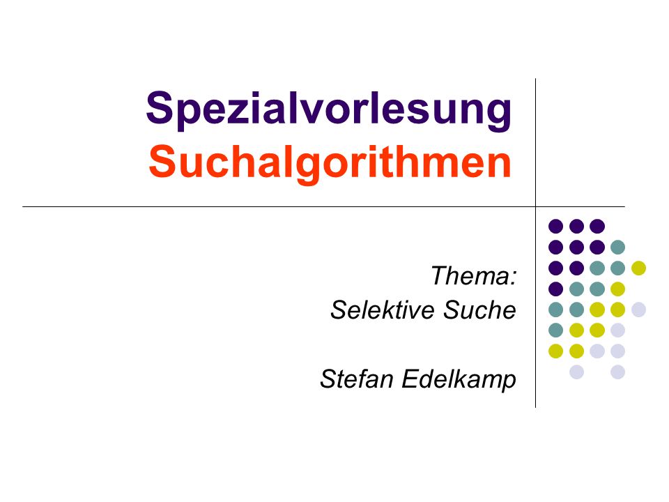 Spezialvorlesung Suchalgorithmen