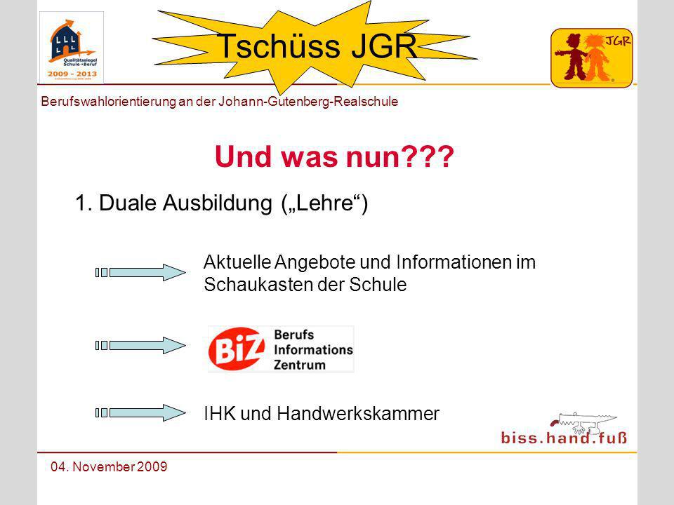Tschüss JGR Und was nun 1. Duale Ausbildung („Lehre )