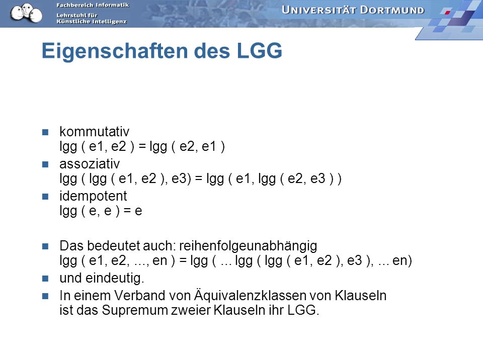 Eigenschaften des LGG kommutativ lgg ( e1, e2 ) = lgg ( e2, e1 )