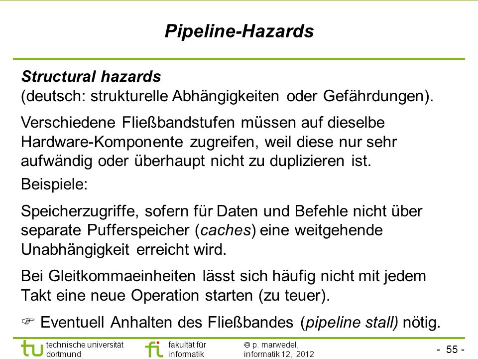 Pipeline-Hazards Structural hazards (deutsch: strukturelle Abhängigkeiten oder Gefährdungen).