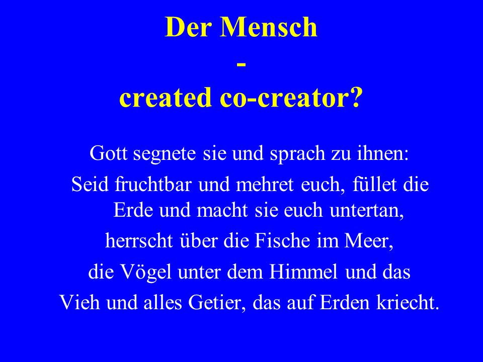 Der Mensch - created co-creator