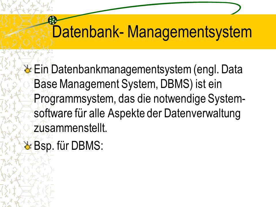 Datenbank- Managementsystem