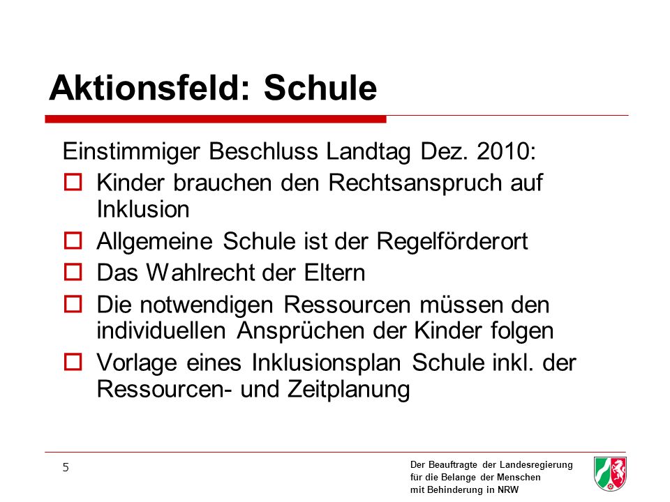 Aktionsfeld: Schule Einstimmiger Beschluss Landtag Dez. 2010: