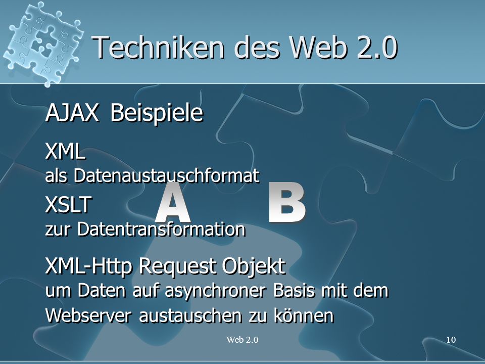 Techniken des Web 2.0 AJAX Beispiele A B XML XSLT