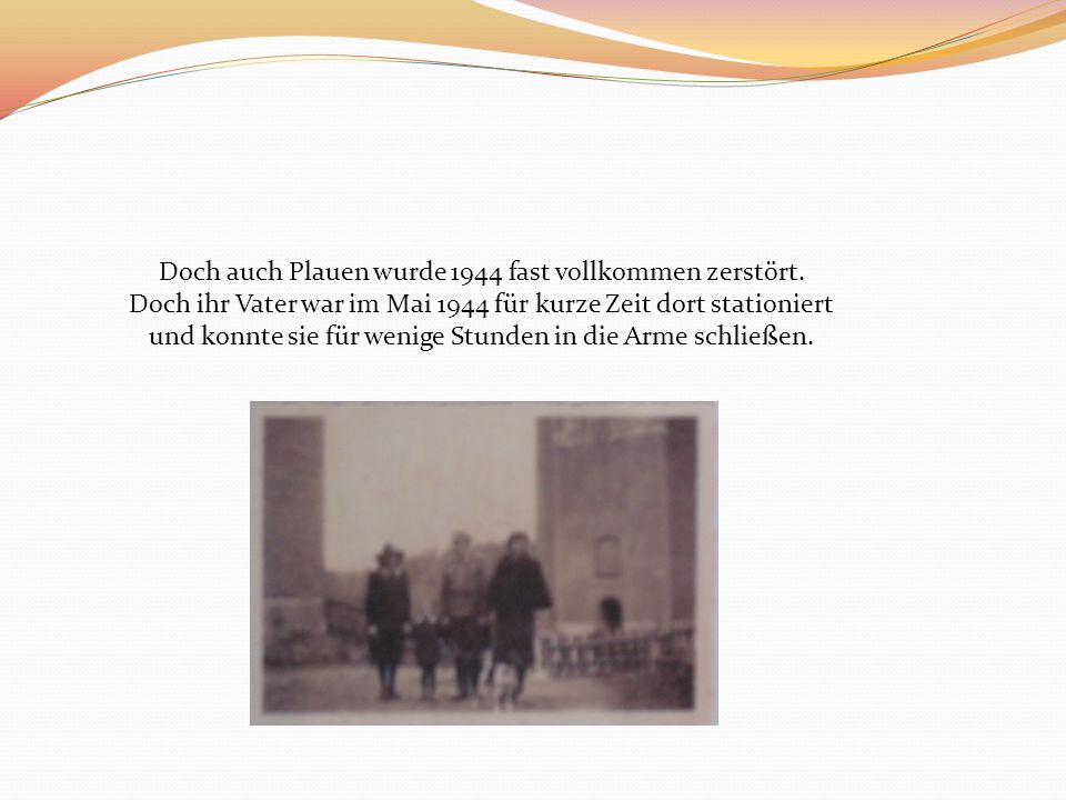 Doch auch Plauen wurde 1944 fast vollkommen zerstört.
