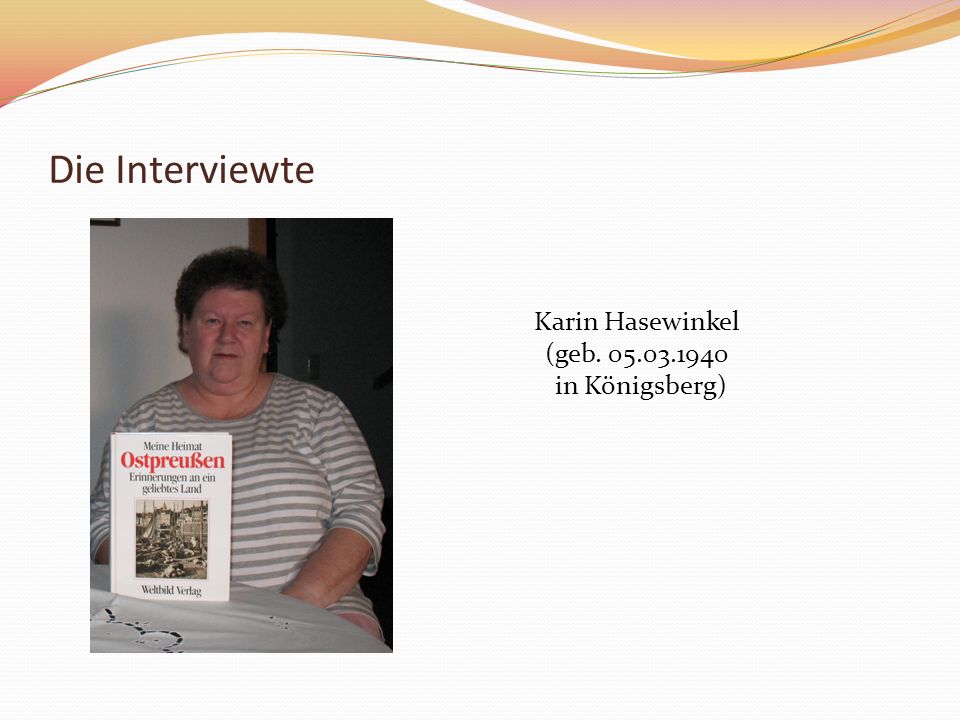 Die Interviewte Karin Hasewinkel (geb in Königsberg)