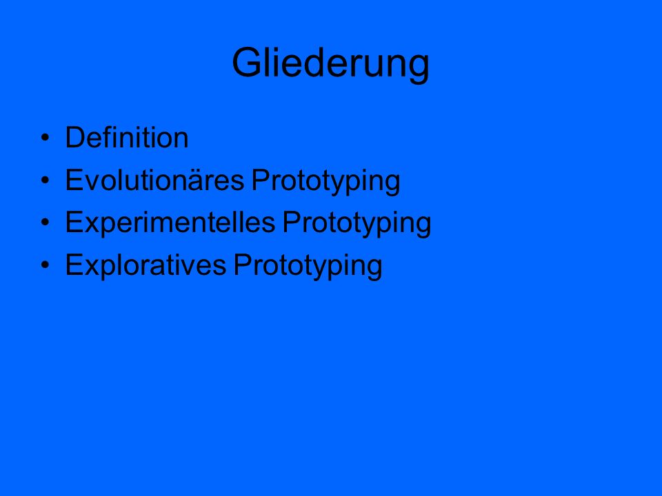 Gliederung Definition Evolutionäres Prototyping