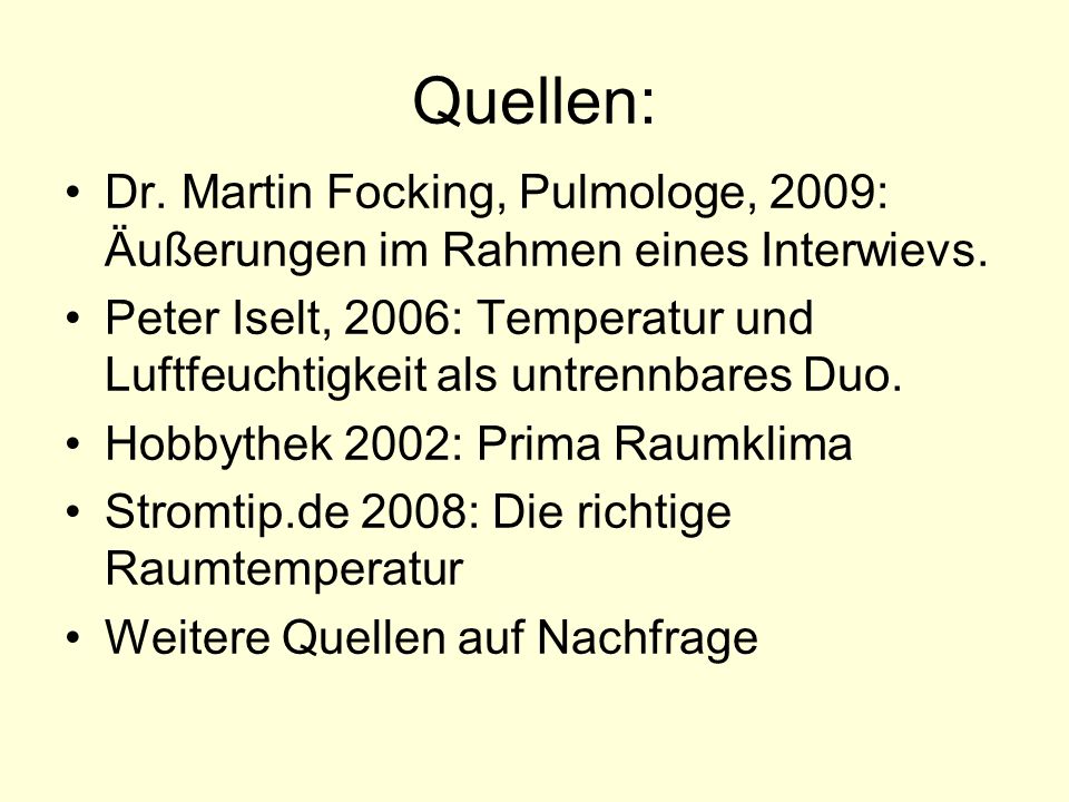Quellen: Dr. Martin Focking, Pulmologe, 2009: Äußerungen im Rahmen eines Interwievs.