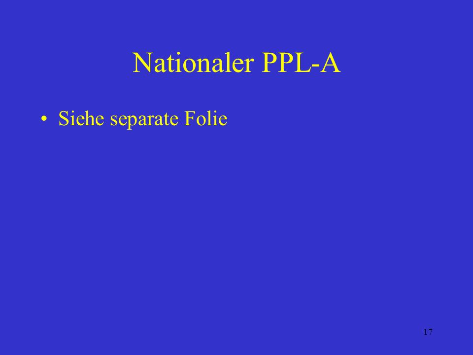 Nationaler PPL-A Siehe separate Folie