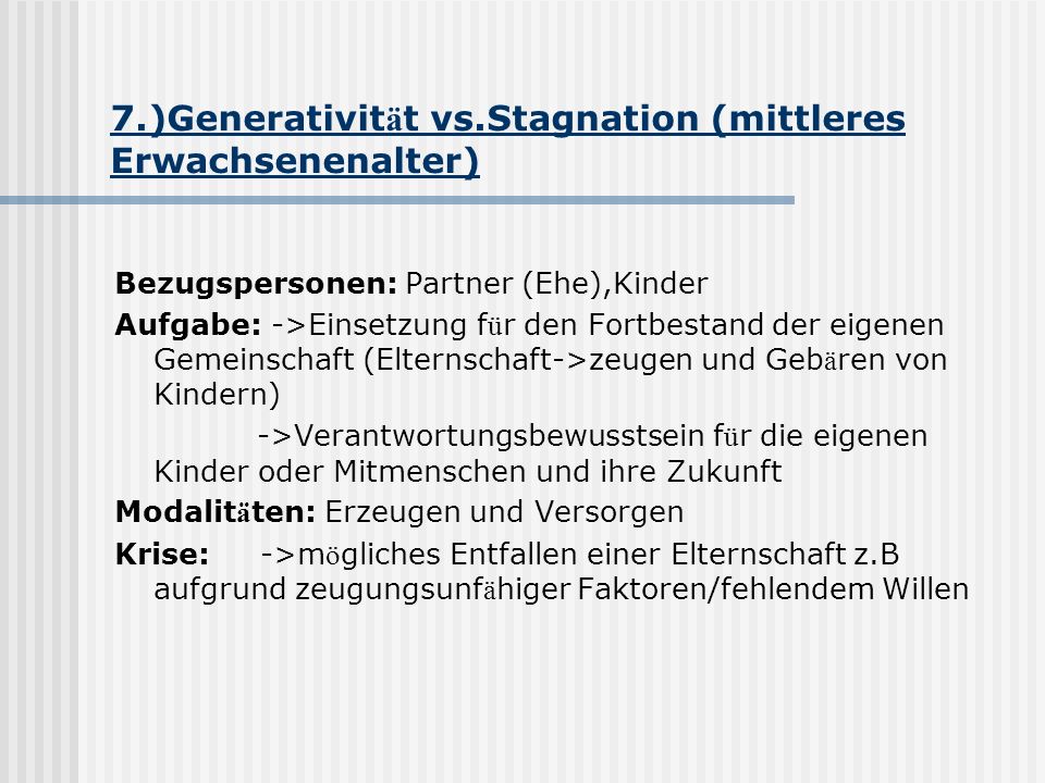 7.)Generativität vs.Stagnation (mittleres Erwachsenenalter)