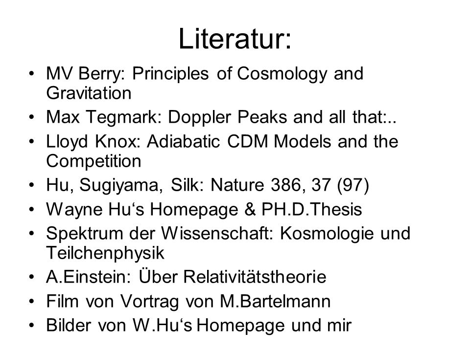 Literatur: MV Berry: Principles of Cosmology and Gravitation
