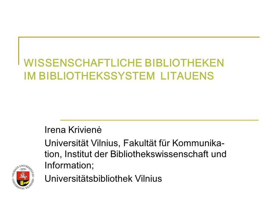 WISSENSCHAFTLICHE BIBLIOTHEKEN IM BIBLIOTHEKSSYSTEM LITAUENS