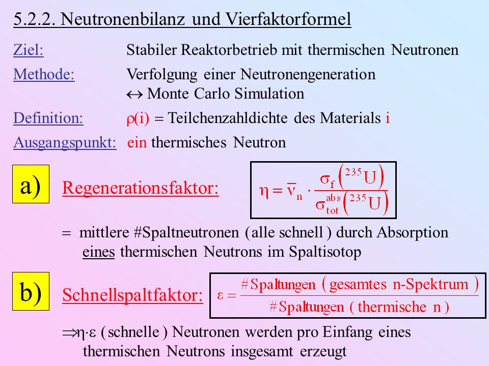 a) b) Neutronenbilanz und Vierfaktorformel Regenerationsfaktor: