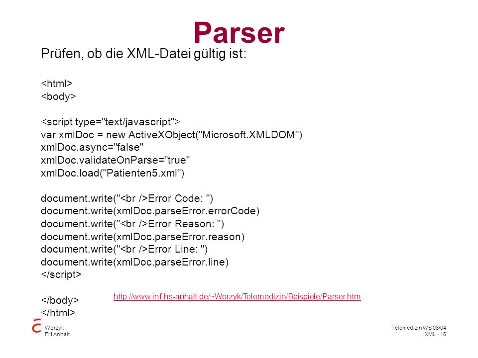 Parser Prüfen, ob die XML-Datei gültig ist: <html> <body>