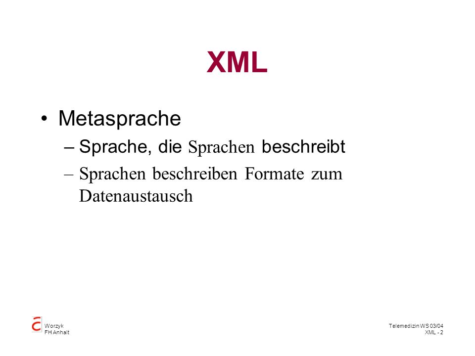 XML Metasprache Sprache, die Sprachen beschreibt