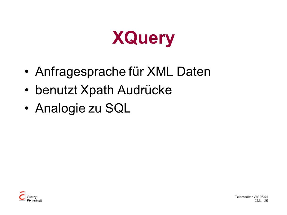 XQuery Anfragesprache für XML Daten benutzt Xpath Audrücke