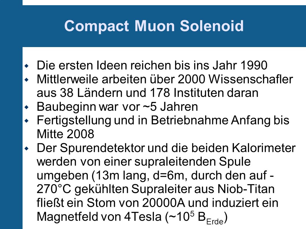Compact Muon Solenoid Die ersten Ideen reichen bis ins Jahr 1990