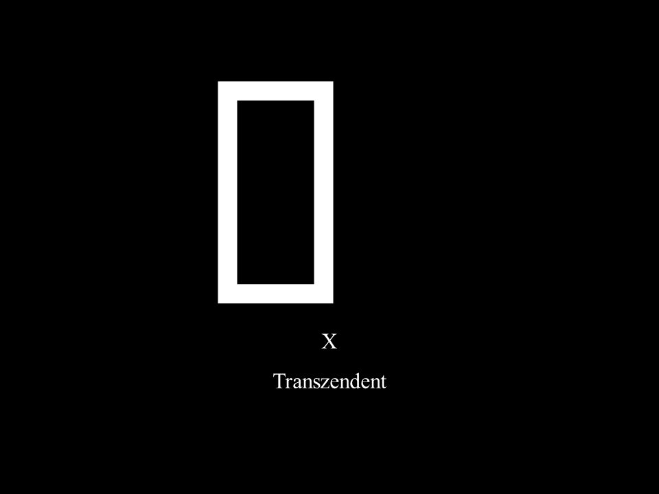 ¥ X Transzendent