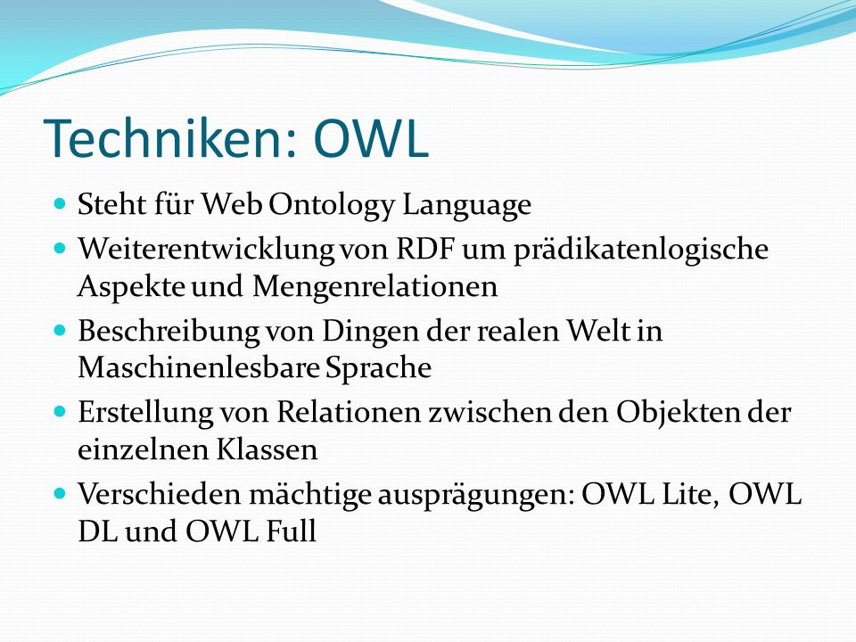 Techniken: OWL Steht für Web Ontology Language