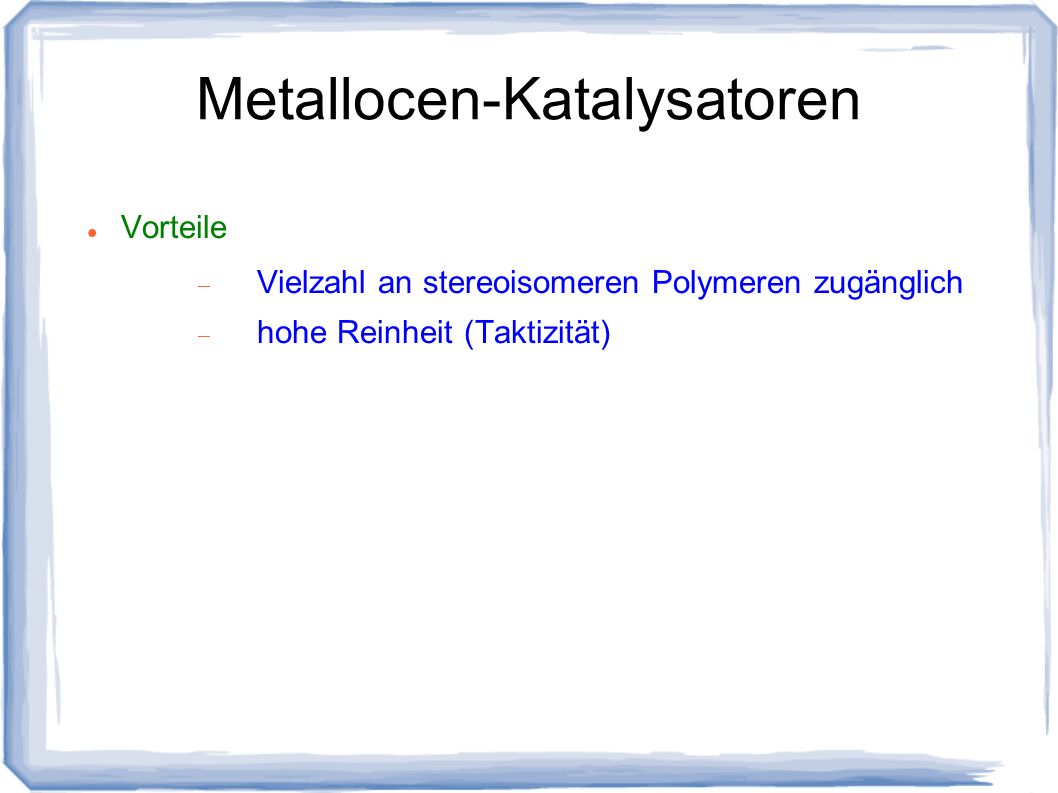 Metallocen-Katalysatoren