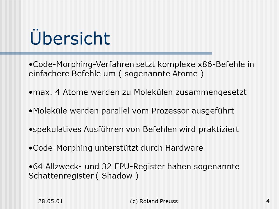 Übersicht Code-Morphing-Verfahren setzt komplexe x86-Befehle in einfachere Befehle um ( sogenannte Atome )