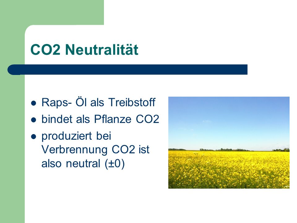 CO2 Neutralität Raps- Öl als Treibstoff bindet als Pflanze CO2