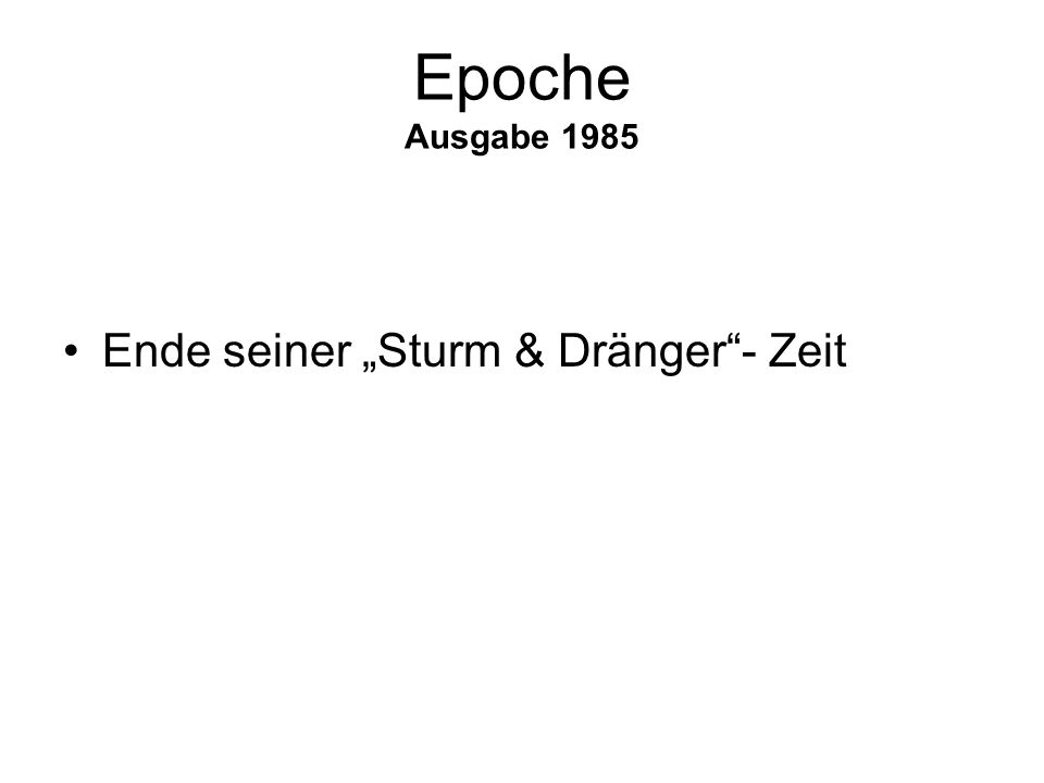 Epoche Ausgabe 1985 Ende seiner „Sturm & Dränger - Zeit