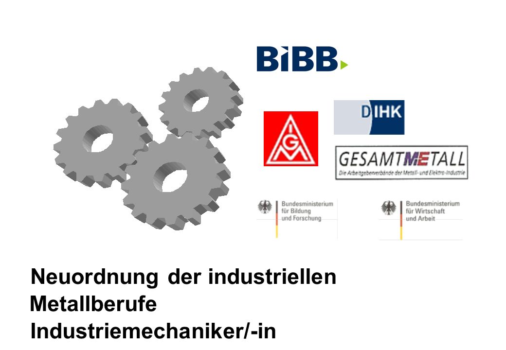 Neuordnung der industriellen Metallberufe Industriemechaniker/-in