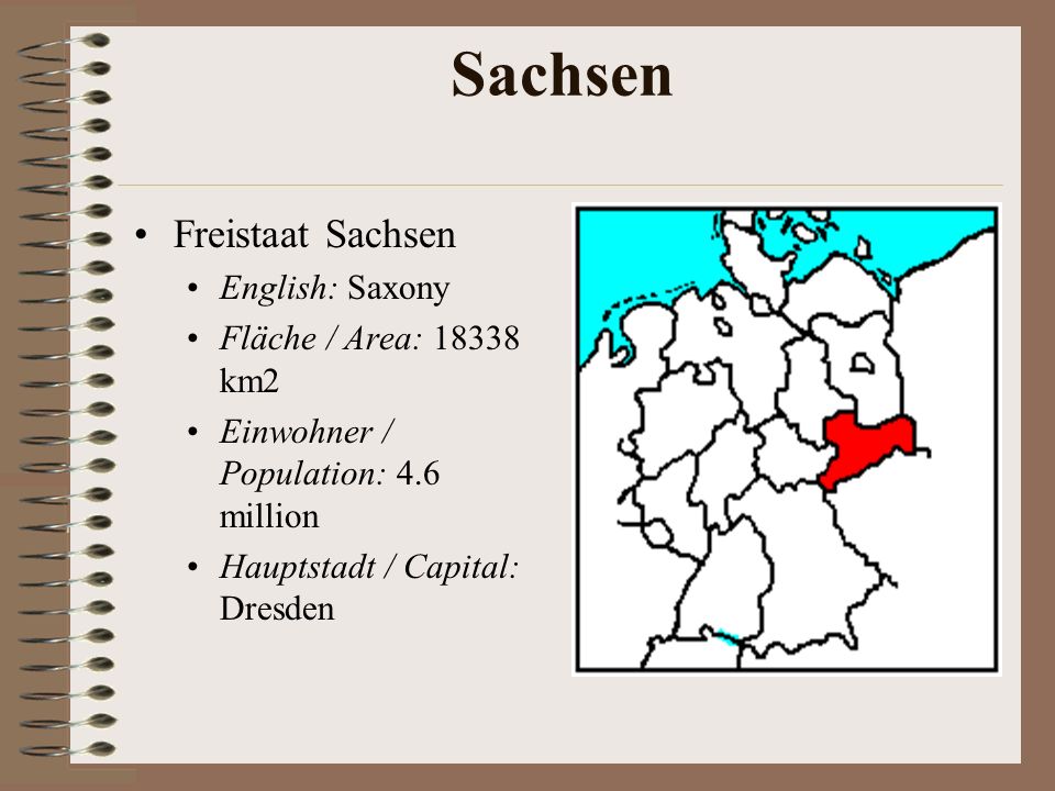 Sachsen Freistaat Sachsen English: Saxony Fläche / Area: km2