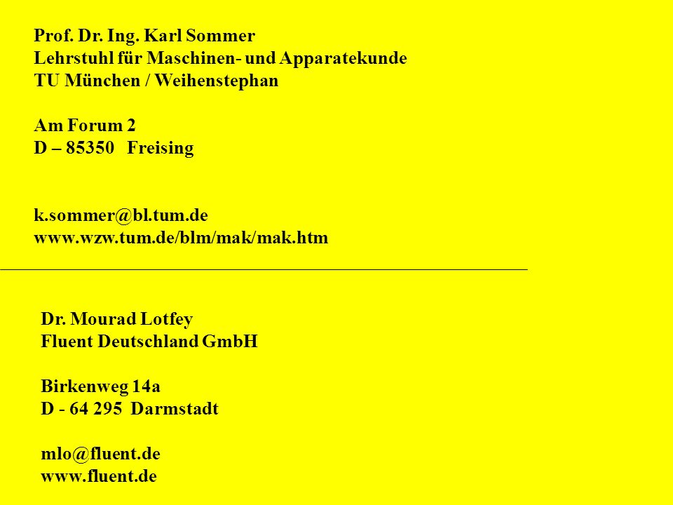 Prof. Dr. Ing. Karl Sommer Lehrstuhl für Maschinen- und Apparatekunde. TU München / Weihenstephan.